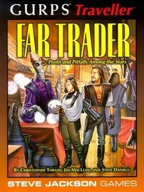 Far Trader: Profit and Pitfalls Among the Stars (GURPS Traveller)