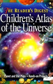 The Reader's Digest Children's Atlas Of The Universe (RD Children's Atlas)