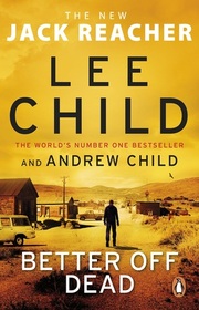 Better Off Dead (Jack Reacher, Bk 26)