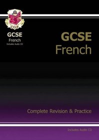 GCSE French: Complete Revision and Practice (Complete Revision & Practice)