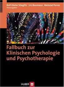 Fallbuch zur Klinischen Psychologie und Psychotherapie