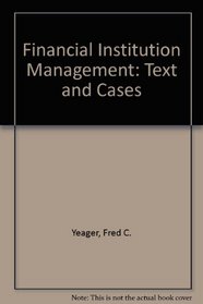 Financial Institution Management: Text and Cases