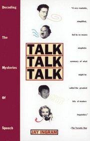 Talk Talk Talk : Decoding the Mysteries of Speech