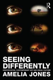 Seeing Differently: Identification, Contemporary Art and Visual Culture