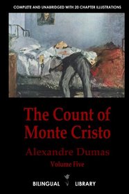 The Count of Monte Cristo Volume 5-Le Comte de Monte-Cristo Tome 5: English-French Parallel Text Edition in Six Volumes