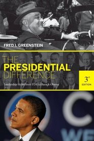 The Presidential Difference: Leadership Style from FDR to Barack Obama (Third Edition)