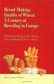 Bread-Making Quality of Wheat : A Century of Breeding in Europe