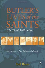 Butler's Saints of the Third Millennium: Butler's Lives of the Saints: Supplementary Volume