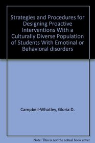 Strategies and Procedures for Designing Proactive Interventions With a Culturally Diverse Population of Students with Emotional or Behavioral Disorders and Their Families/ Caregivers