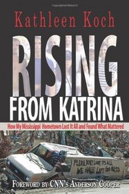 Rising from Katrina: How My Mississippi Hometown Lost It All and Found What Mattered