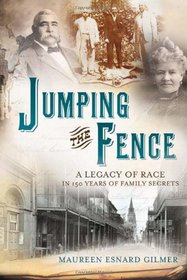 Jumping the Fence: A Legacy of Race in 150 Years of Family Secrets