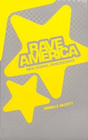 Rave America: New School Dancescapes