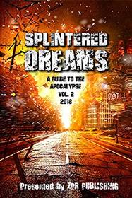 Splintered Dreams A Guide to the Apocalypse Vol. 2