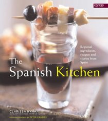 Spanish Kitchen: Regional Ingredients, Recipes and Stories from Spain (Conran Octopus Cookery)