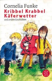 Kribbel Krabbel Käferwetter und andere Geschichten. Zum Vorlesen ab 5 Jahren.