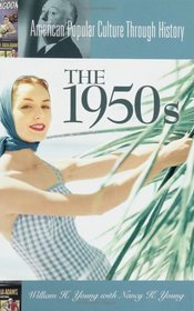 The 1950s (American Popular Culture Through History)