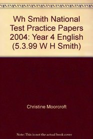 Wh Smith National Test Practice Papers 2004: Year 4 English (5.3.99 W H Smith)