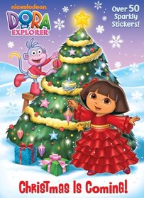 Christmas is Coming! (Dora the Explorer) (Glitter Sticker Book)
