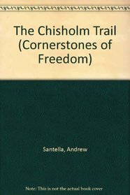 The Chisholm Trail (Cornerstones of Freedom)