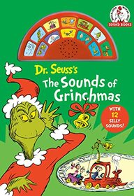 Dr Seuss's The Sounds of Grinchmas: With 12 Silly Sounds! (Dr. Seuss Sound Books)
