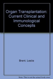 Organ Transplantation: Current Clinical and Immunological Concepts