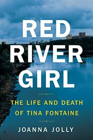 Red River Girl: The Life and Death of Tina Fontaine