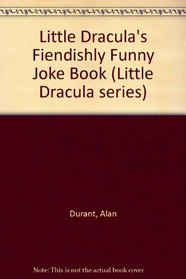 Little Dracula's Fiendishly Funny Joke Book (Little Dracula Series)