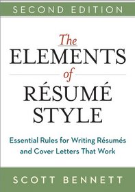 The Elements of Resume Style: Essential Rules for Writing Resumes and Cover Letters That Work