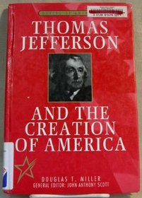 Thomas Jefferson and the Creation of America (Makers of America)