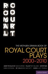 The Methuen Drama Book of Royal Court Plays 2000-2010: Under the Blue Sky; Fallout; Motortown; My Child; Enron (Play Anthologies)