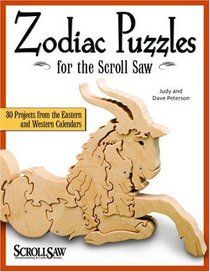 Zodiac Puzzles for Scroll Saw Woodworking: 30 Projects from the Eastern and Western Calendars (Scroll Saw Woodworking & Crafts Book)