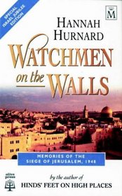 Watchman on the Walls: Memories of the Siege of Jerusalem, 1948