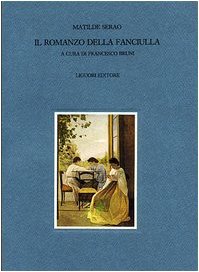Il Romanzo Della Fanciulla (A Cura Di Francesco Bruni) Liguori Editore