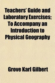 Teachers' Guide and Laboratory Exercises; To Accompany an Introduction to Physical Geography