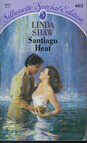 Santiago Heat (Silhouette Special Edition, No 403)