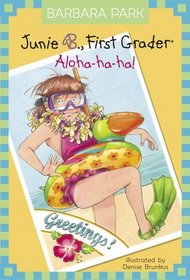 Junie B., First Grader: Aloha-ha-ha! (Junie B. Jones, Bk 26)