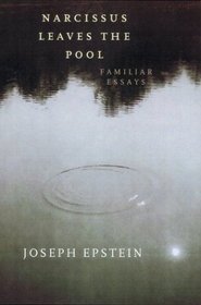 Narcissus Leaves the Pool : Familiar Essays