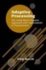 Adaptive Processing : The Least Mean Squares Approach with Applications in Transmission