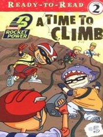 Time to Climb (Rocket Power Ready-To-Read)