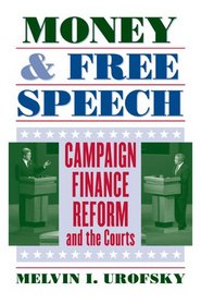 Money and Free Speech: Campaign Finance Reform and the Courts