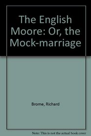 The English Moore; Or, the Mock-Marriage