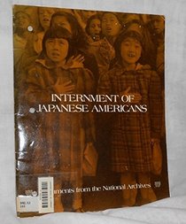 The Internment of the Japanese Americans (Documents from the National Archives)
