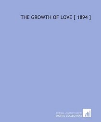 The Growth of Love [ 1894 ]