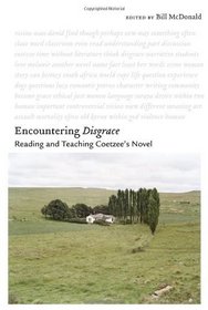 Encountering Disgrace: Reading and Teaching Coetzee's Novel