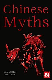 Chinese Myths (World's Greatest Myths & Legends)