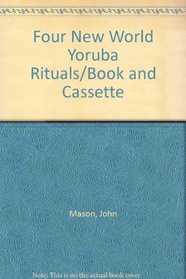 Four New World Yoruba Rituals/Book and Cassette