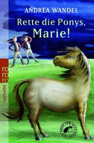 Ein Pony fr alle Flle 10. Rette die Ponys, Marie!