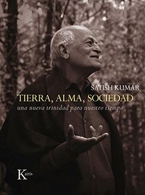 Tierra, alma, sociedad: Una nueva trinidad para nuestro tiempo (Spanish Edition)