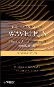 Fundamentals of Wavelets: Theory, Algorithms, and Applications (Wiley Series in Microwave and Optical Engineering)