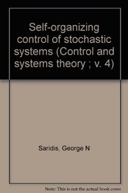 Self-organizing control of stochastic systems (Control and systems theory ; v. 4)